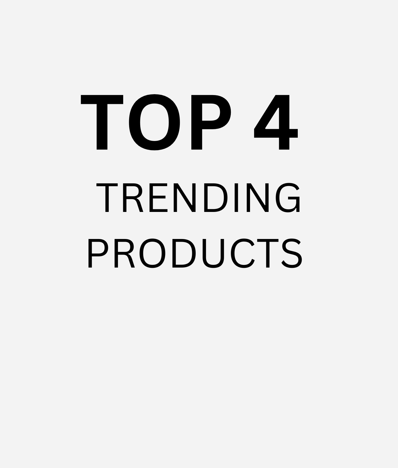 Our 4 Most Selling Products